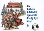 Co babcia i dziadek śpiewali kiedy byli mali