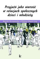 Przyjaźń jako wartość w relacjach społecznych dzieci i młodzieży