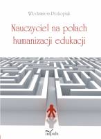 Nauczyciel na polach humanizacji edukacji