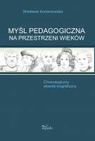 Myśl pedagogiczna na przestrzeni wieków. Chronologiczny słownik biograficzny
