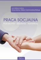 Praca socjalna. Kształcenie &#8211; działanie - konteksty