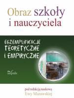 Obraz szkoły i nauczyciela. Egzemplifikacje teoretyczne i empiryczne