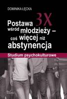 Postawa 3X wśród młodzieży &#8211; coś więcej niż abstynencja