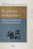 Przestrzeń edukacyjna &#8211; dylematy, doświadczenia i oczekiwania społeczne